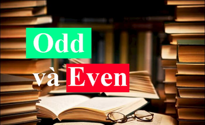 Odd và Even nghĩa là gì?
