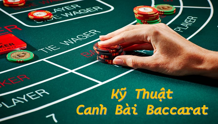 Kỹ thuật canh bài baccarat hiệu quả, giảm rủi ro 5 Kỹ Thuật Canh Bài Baccarat: Phương Pháp & Chiến Thuật Hay