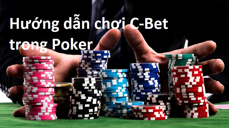 Các hình thức đặt cược tiếp diễn trong Poker chuyên nghiệp